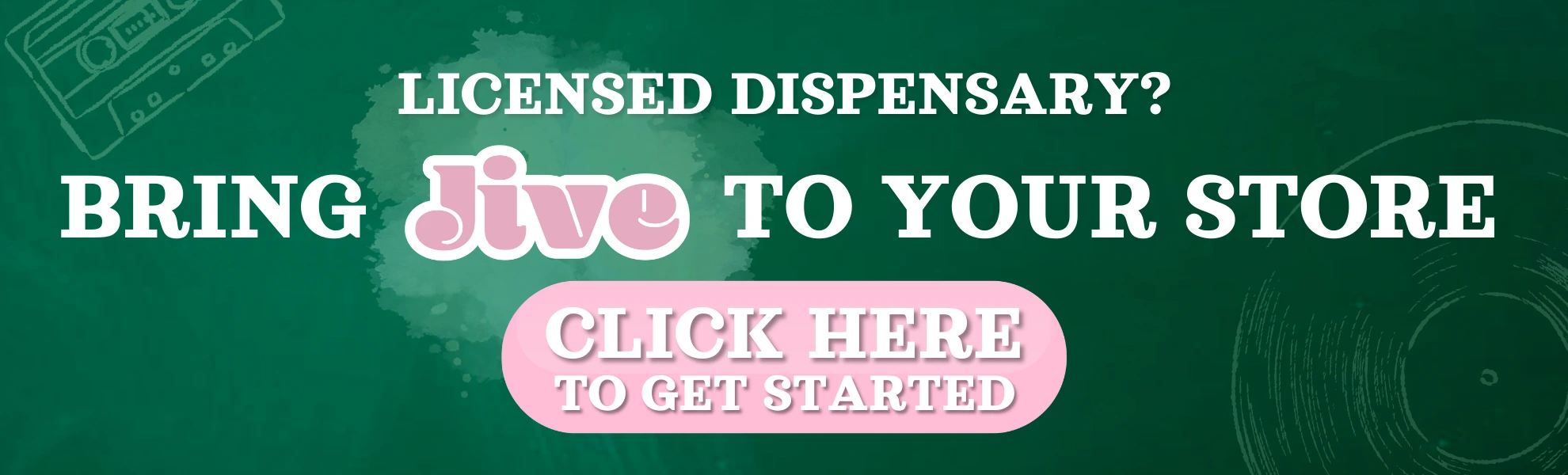 A green banner saying "Bring Jive to your store" and a pink coloured button to get started